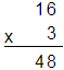 16 x 3 = 48